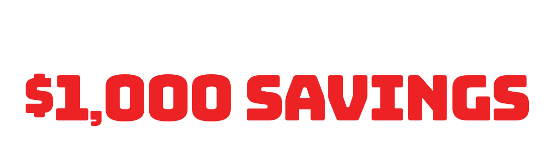 $500 + $500 = $1,000 Savings